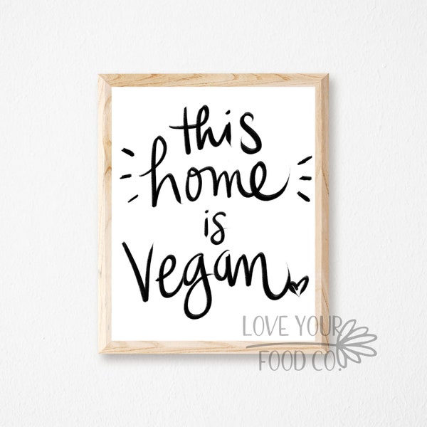 Home is Vegan Kitchen Quote Art, Hand lettered Digital File Vegan Printable Quote, Vegan Art Quote Sign, This Home is Vegan Kitchen Sign