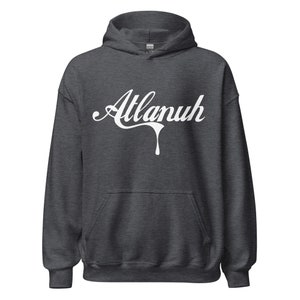 May include: A dark gray hooded sweatshirt with a white graphic that says "Atlanuh" in a dripping font.