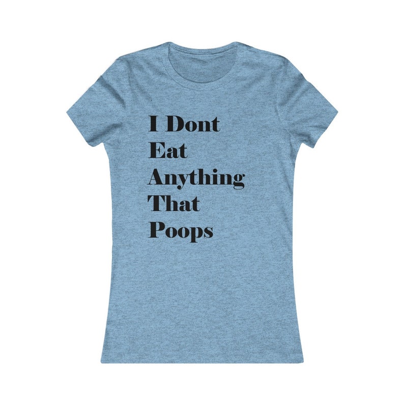I don't eat anything that poops | Etsy