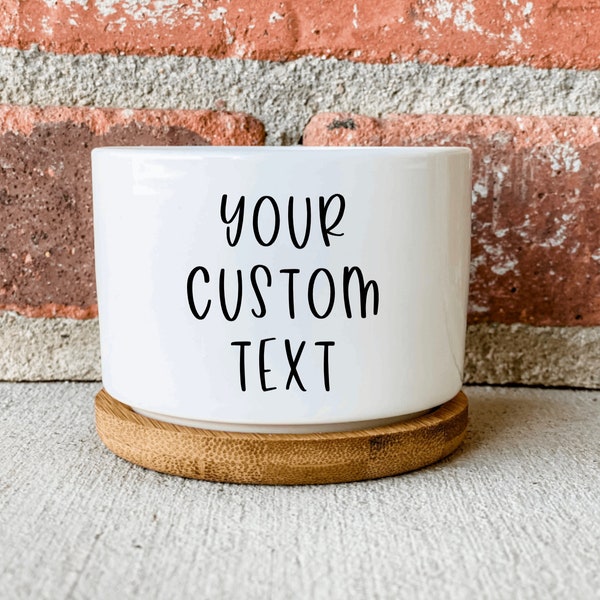 Your Custom Text Succulent Planter, Small Planter, Ceramic Planter Pot with Bamboo Tray, Custom Pot, Plant Decor, Custom Succulent Planter