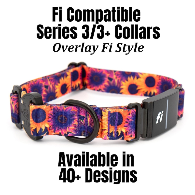 May include: A dog collar featuring a sunflower pattern in shades of orange, yellow, and purple. The collar includes black hardware, a black D-ring, and a black Fi tracking device module. Text reads: Fi Compatible Series 3/3+ Collars Overlay Fi Style Available in 40+ Designs.