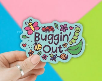 Buggin' Out Sticker, Cute Bug Sticker, Insect Sticker, Entomologist Gift, Entomology Sticker, Bee Sticker, Butterfly Sticker (New Design)