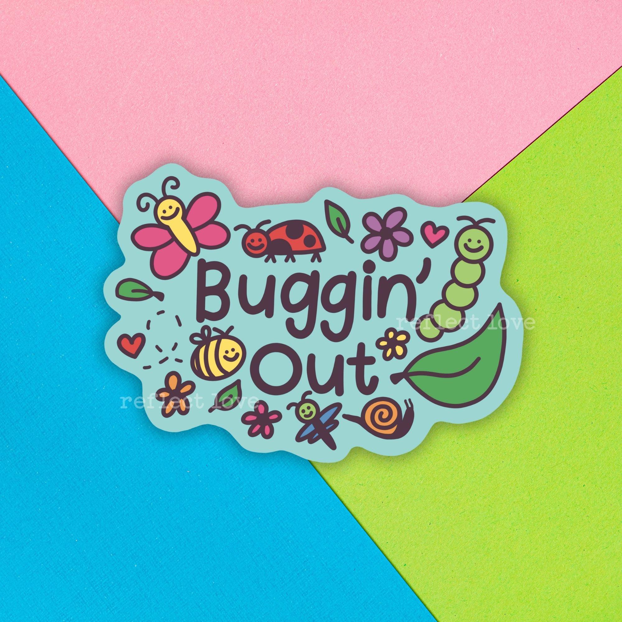 Buggin' Out Sticker, Cute Bug Sticker, Insect Sticker, Entomologist ...