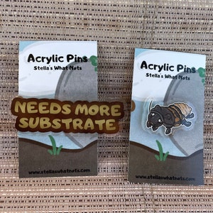 Tarantula Care Pins- Braucht mehr Bodengrund/Kakerlake - Exotische Haustiere - Acryl Pin