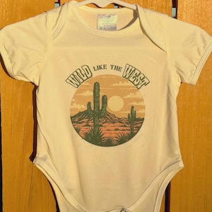 Wild Like The West- Onesie/Bodysuit/Toddler Shirt- Custom Design- Gender Neutral