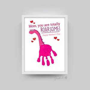Mom you are totally Roarsome / Handprint Art Craft Gift Card / Dinosaur Dino Keepsake / Kids Toddler / Happy Mothers Day / Mom Print 0213