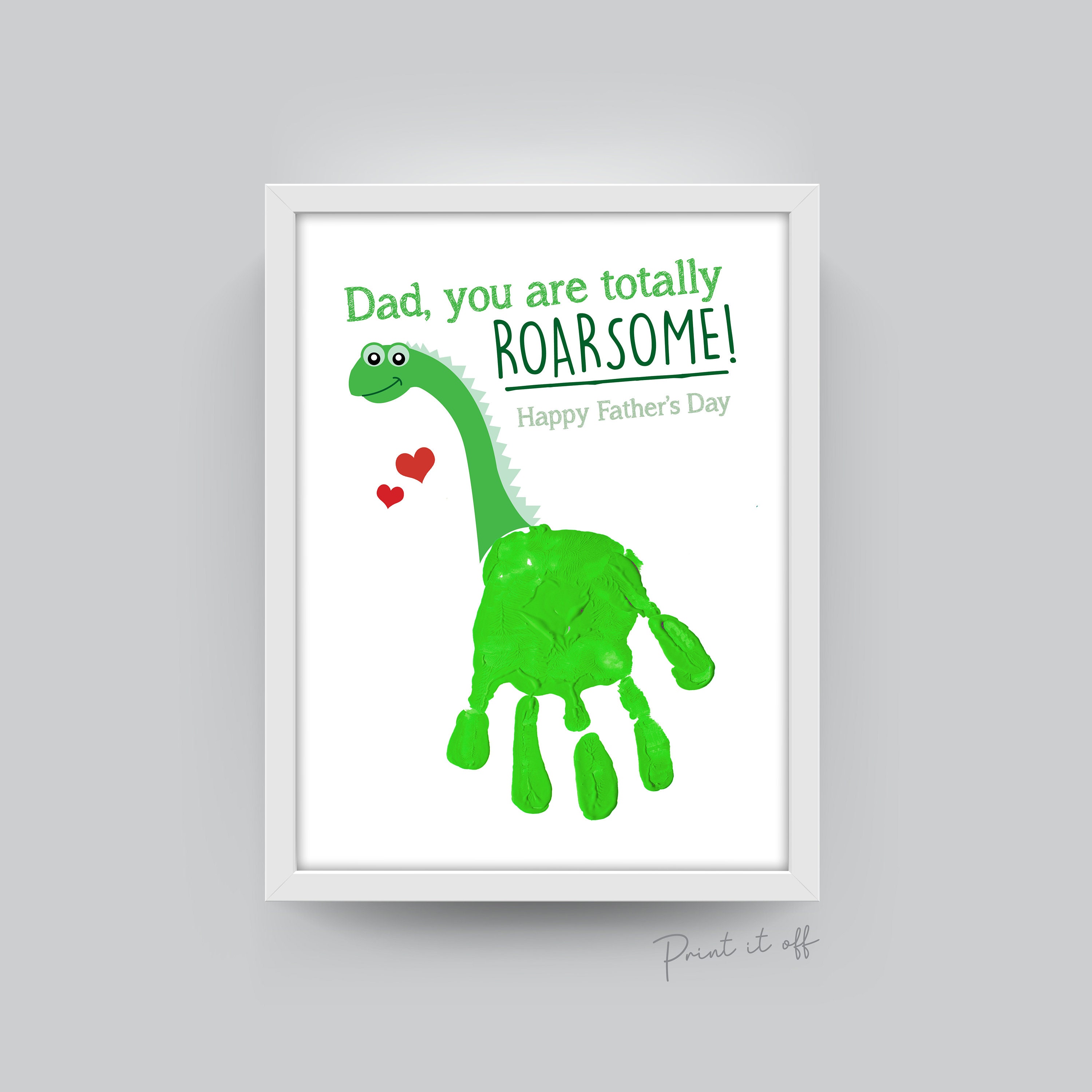 You are totally ROARsome - Dinosaur - Father's Day - Handprint Art