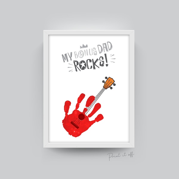 My Bonus Dad Rocks / Handprint Art Craft / Step Dad Father's Day Birthday / Kids Baby Toddler / Keepsake Guitar DIY Card / Print It Off 0538