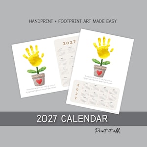 May include: Two 2027 calendar templates featuring a yellow handprint flower graphic in a grey pot with a red heart. The text reads HANDPRINT + FOOTPRINT ART MADE EASY, 2027 CALENDAR, and a poem about fingers making a flower part, showing love.