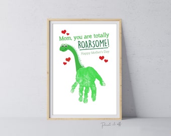 Mom You Are Totally Roarsome / Handprint Art Kids Baby Craft Gift DIY Card / Dinosaur Keepsake / Happy Mothers Day / Print it off 0071