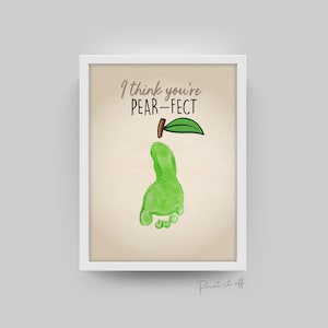 I Think You're Pere-fect / Pear Foot / Footprint Handprint Art / Valentine's Birthday Card / DIY Craft / Kids Baby / Print it Off 0152