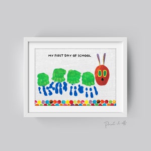 The Very Hungry Caterpillar / My 1st First Day School / Handprint Footprint DIY Art Craft / Kids Toddler Child Keepsake / Print it Off 0576