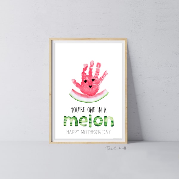 One In A Melon Million Happy / Mother's Day / Handprint Hand Art Craft / Kids Baby Toddler / Keepsake DIY Gift Card / Print It Off 0864