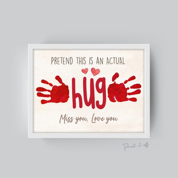 Pretend This Is A Hug / Handprint Art Craft / Loved Ones Overseas Miss You Lockdown / DIY Post Card Love Valentine's / Baby Kids Print 0157