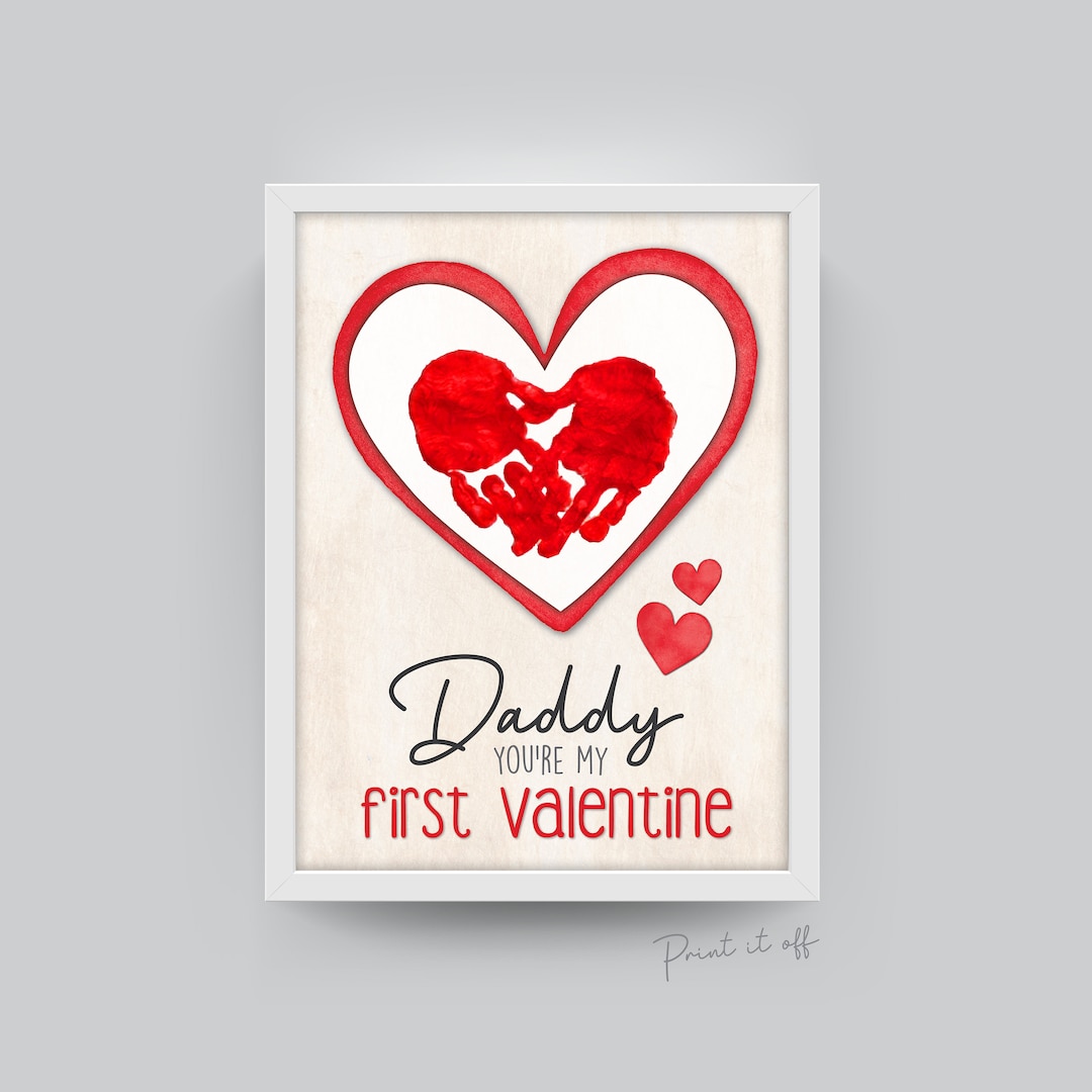 Daddy You're My First Valentine Handprint Heart Love Happy
