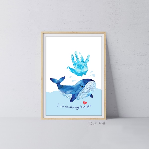 I whale always love you / Footprint Handprint Art Craft / Mother's Father's Day / Kids Baby Toddler / Keepsake Gift Card PRINT IT OFF 0749