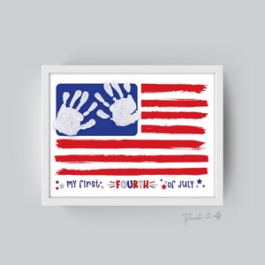 May include: A printable art print featuring a handprint American flag with the text "My first Fourth of July".