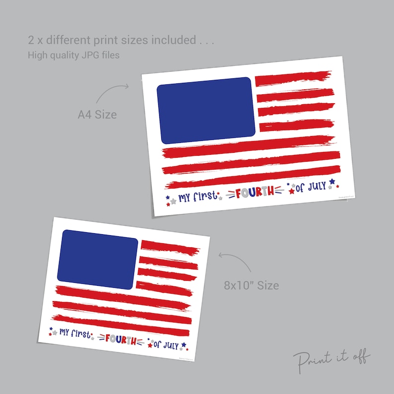 May include: Printable photo frame featuring a red, white, and blue American flag design with the text "My first: FOURTH of JULY". The frame is available in two sizes: A4 and 8x10 inches.