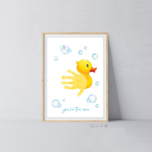 Rubber Ducky You're The One / Footprint Handprint Hand Art Craft / Duck Kids Baby Toddler / Keepsake Nursery Memory PRINT IT OFF 0790