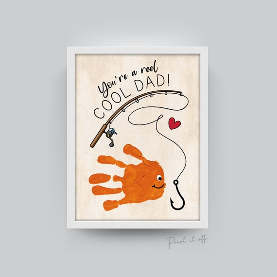 Your a Reel Cool Dad / Fish Hand Handprint Art / Father's Day