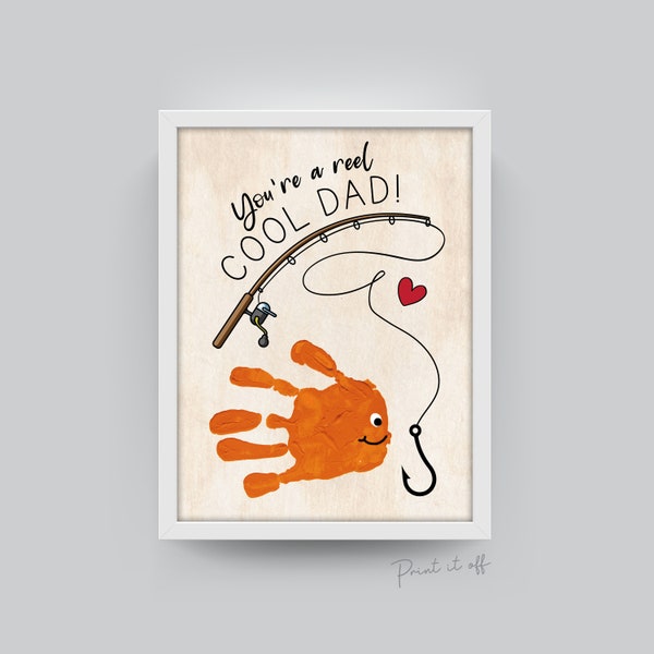 Your a Reel Cool Dad / Fish Hand Print Art / Father's Day Birthday Dad Daddy / Kids Baby Toddler / Keepsake Craft DIY Card Print 0230