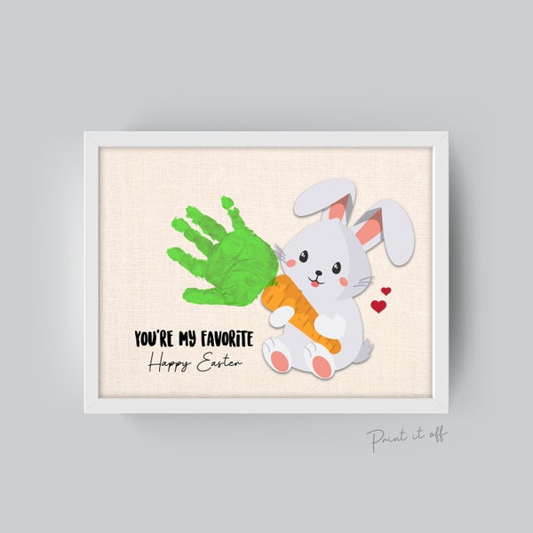 You're my Favorite / Carrot Hand Handprint / Cute Bunny / Happy Easter / Kids Baby Toddler / Keepsake Craft Art DIY Card / Print It Off 0177