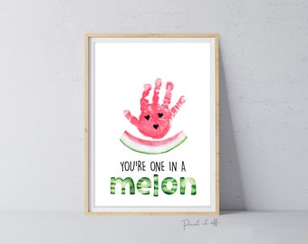 You're one in a Melon Watermelon / Footprint Handprint Hand Art Craft Paint / Kids Baby Toddler / Keepsake Gift Diy Card PRINT IT OFF 0756