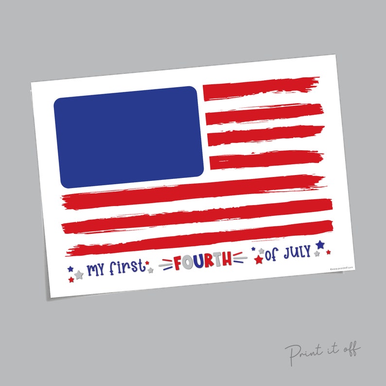 May include: A printable photo card with a red, white, and blue American flag design. The card has a space for a photo and the text "My first FOURTH of July".