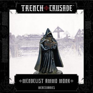 May include: A miniature figurine of a robed figure holding a box, with the text "Trench Crusade" at the top. The figure is dark with a hood and cloak. The text "Mendelist Ammo Monk" and "Mercenaries" are at the bottom.