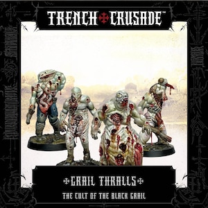 May include: Four miniature figures of undead creatures from the "Trench Crusade" series. The figures are painted in shades of white, red, and blue, with exposed internal organs. The text "Grail Thralls" and "The Cult of the Black Grail" is displayed.