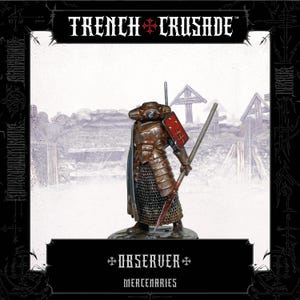 May include: A miniature figure of an Observer mercenary from the Trench Crusade series. The figure is clad in bronze-colored armor with a red shield and holds a spear. The base has the word "Observer" and "Mercenaries".