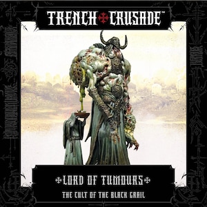 May include: A detailed miniature figure of the "Lord of Tumours" from the "Trench Crusade" series. The figure is a grotesque, horned demon with a decaying, tumorous appearance, wearing a long robe. A smaller figure holds a tray. The text "The Cult of the Black Grail" is visible.