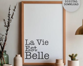 La Vie Est Belle Print Art, Inspirational French Quote Poster, Home Decor (Digital Download)