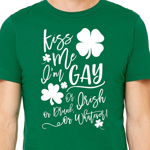 Kiss Me I'm Gay St. Patrick's Day Shirt | Irish | St. Patrick's Day | Gay Pride | Irish Drunk | Humor Tee | LGBT | Lucky | Pride T | Ireland