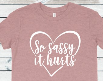 So Sassy It Hurts Kids T-shirt | Tiny Teenager | Gift | Sassy | Unisex Fit | Pre-teen | Funny shirt | Humor tee | Diva | Sassy Since Birth