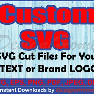 Custom SVG For Your Text, Image or Logo, Request Custom svg, Text svg, Logo svg, Fast Delivery  | Svg, Eps, Png, Dxf, Pdf, Jpg, AI