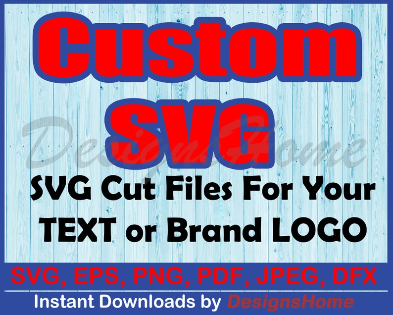 May include: Custom SVG cut files for your text or brand logo.  SVG, EPS, PNG, PDF, JPEG, DFX. Instant Downloads by DesignsHome.