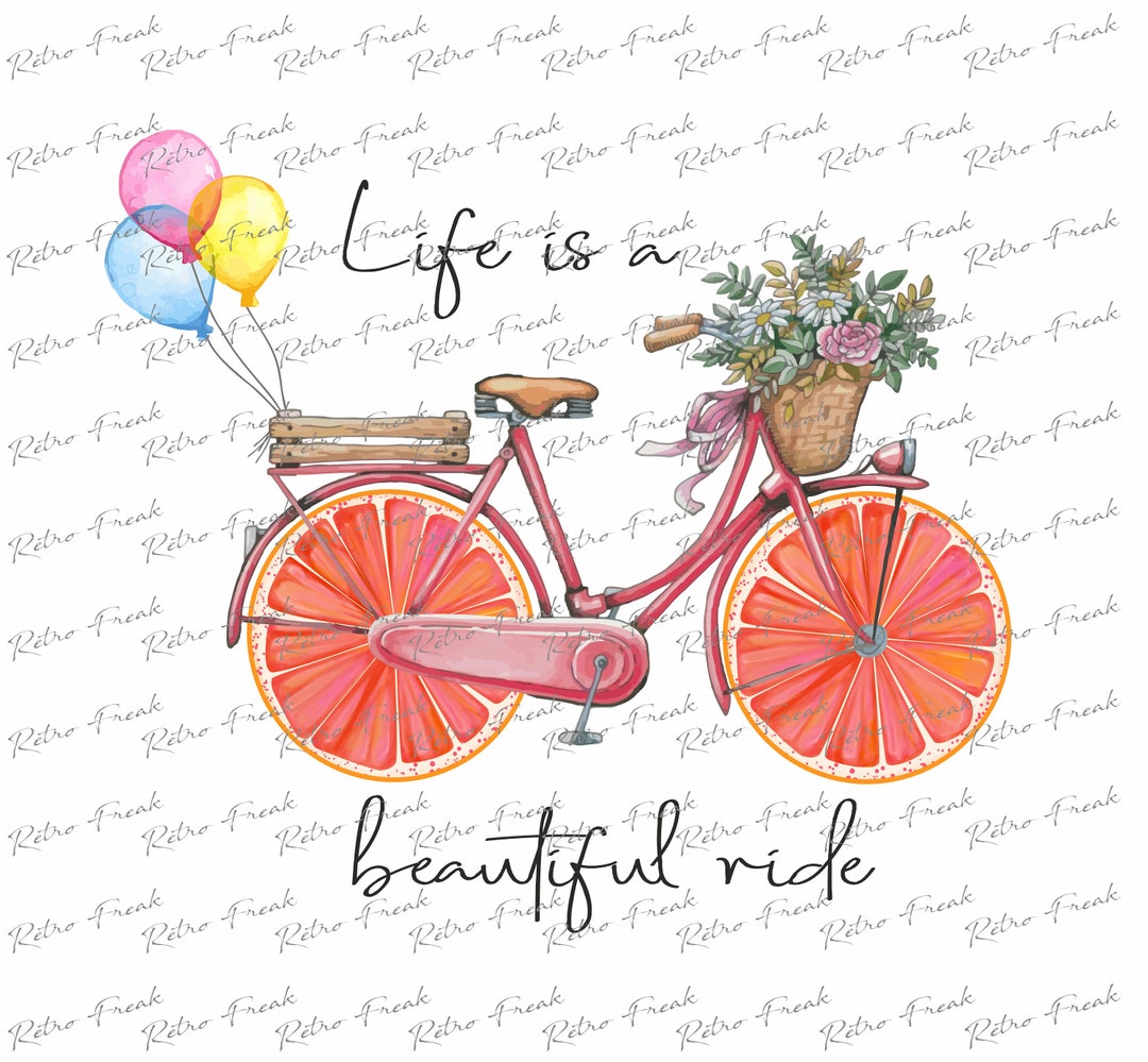 Life is a Beautiful Ride Sublimation Designs Downloads Bicycle ...