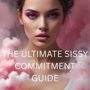 May include: A portrait of a woman with pink eye shadow and lipstick, surrounded by pink smoke. The text "THE ULTIMATE SISSY COMMITMENT GUIDE" is displayed in white letters across the image. The woman has dark hair and is wearing a white top.