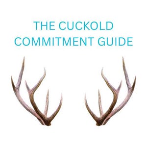 May include: White background with the text "THE CUCKOLD COMMITMENT GUIDE" in teal. Above the text is a graphic of three connected circles with arrows and a cross. Below the text are two sets of brown antlers.