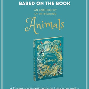 Könnte beinhalten: Ein türkisfarbenes Buch mit dem Titel "Animals" mit goldenen Buchstaben und Illustrationen verschiedener Tiere. Das Buch ist Teil einer 10-wöchigen Lerneinheit. Der Text auf dem Cover lautet "An Anthology of Intriguing Animals."