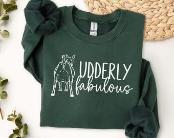 Udderly Fabulous Sweatshirt, Dairy Goat Hoodie, Funny Goat Hoodie, Dairy Goat Gifts, Farm Sweatshirt, Nigerian Dwarf Goat