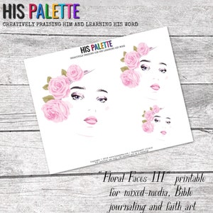 His Palette - &quot;Floral Faces III&quot; printable for mixed-media, Bible journaling and faith art