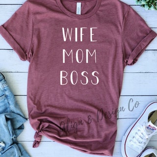 Wife Mom Boss Shirt 