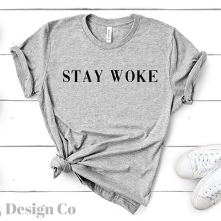 Stay woke Shirt 