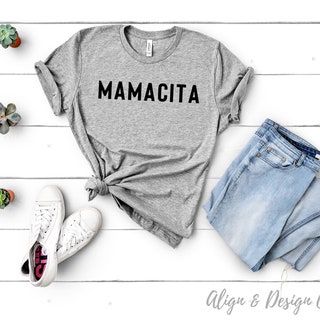 Mamacita Shirts 