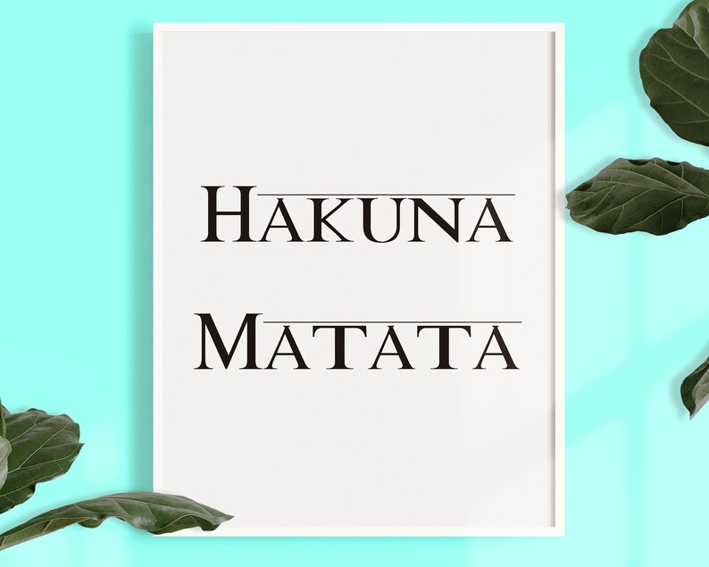 Hakuna Matata Sign, Hakuna Matata Wall Art, Hakuna Matata Printable ...