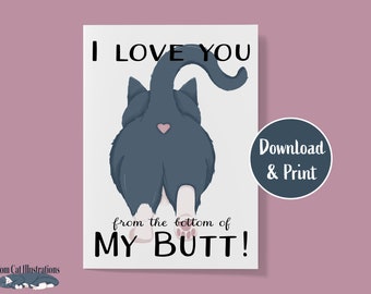 Funny Cat Butt Printable Greeting Card/ I Love You From the Bottom of My Butt!/ Valentine Day Card