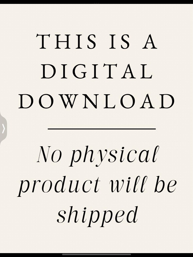 May include: Text graphic on a white background that reads "This is a digital download. No physical product will be shipped."