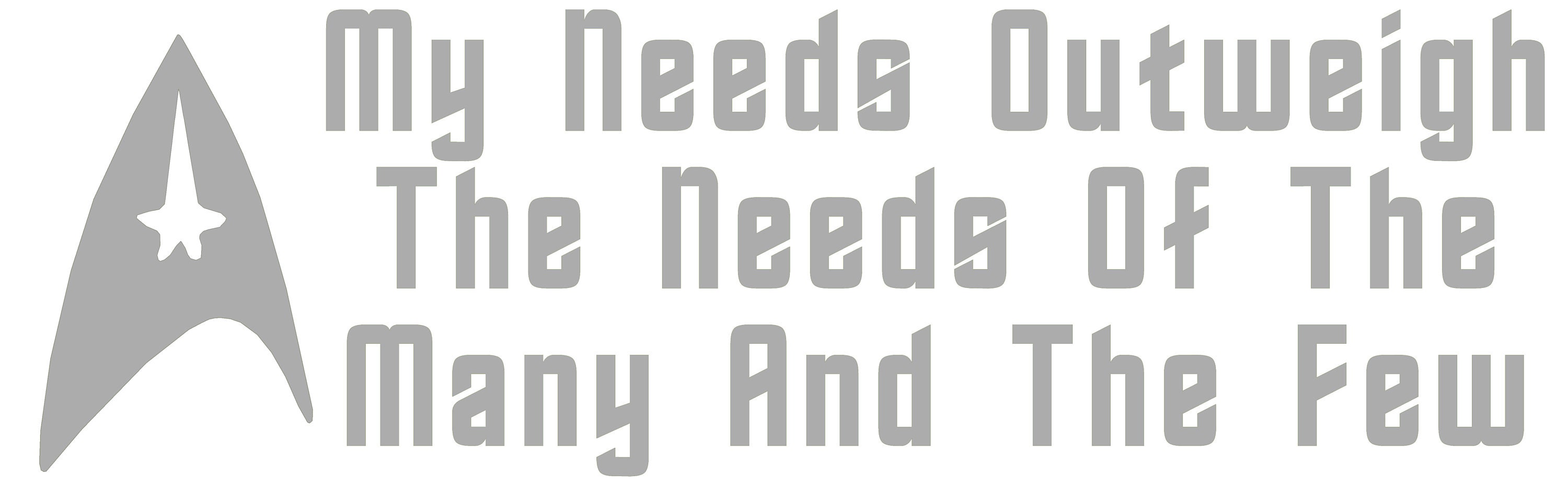 needs of the many outweigh the needs of the few needs of the many outweigh the needs of the few